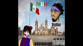 whiteboycami & DigBar- Mexico