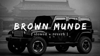 Brown Munde [ Slowed+Reverb ]
