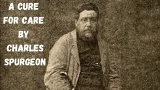 A Cure for Care by Charles Spurgeon