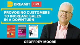 How To Provoke Customer Sales in a Downturn with Geoffrey Moore