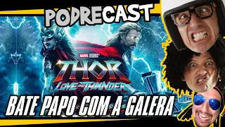 🔴🎬 BATE PAPO COM A GALERA SOBRE THOR : AMOR E TROVÃO - PODREcast #49 - Irmãos Piologo #THOR4