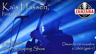 Kaïs Hassen, l'interview - ZanZanA Live Streaming Show