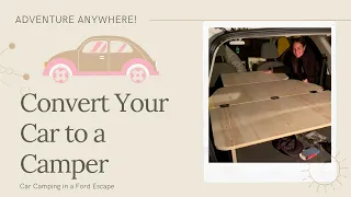 Convert Your Car Into a Camper | Ford Escape Car Camping