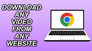 How To Download ANY VIDEO On Google Chrome From Any Website FREE