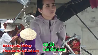 Thấy Ba Mẹ Lớn Tuổi Em Gái Quyết Chưa Lấy Chồng Để Lái Xà Lan Ở Tuổi 30