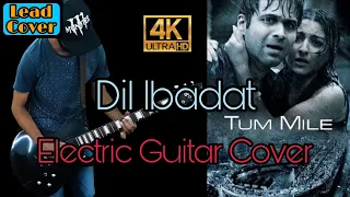 Dil Ibadat Electric Guitar Cover by Shanky Dew | Tum Mile | KK | 4K