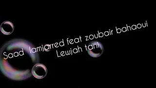 Lewjah tani saad lamjarred & zouhair bahaoui لوجه التاني سعد لمجرد و زهير بهاوي