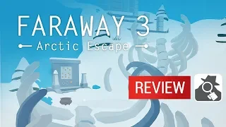 FARAWAY 3: ARCTIC ESCAPE | AppSpy Review