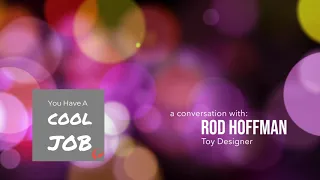 You Have A Cool Job: Toy Designer