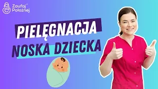 Pielęgnacja noska dziecka