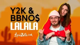 Y2K, bbno$ - Lalala (Official LyricZilla Video)