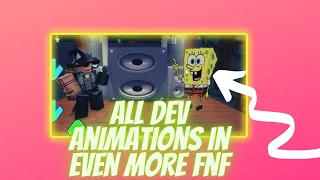 All Sercret (Dev Only) Animations in Even More Fnf