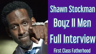 SHAWN STOCKMAN of Boyz II Men Interview on First Class Fatherhood