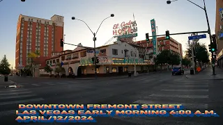 DOWNTOWN FREMONT STREET LAS VEGAS EARLY MORNING SCENES  6:00 A.M. APRIL/12/2024 VLOG 927