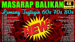 Masarap Balikan 70s 80s | Tagalog Pinoy Old Love Songs 2024