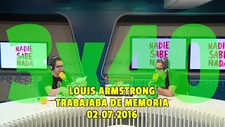 NADIE SABE NADA 3x40 | Louis Armstrong trabajaba de memoria