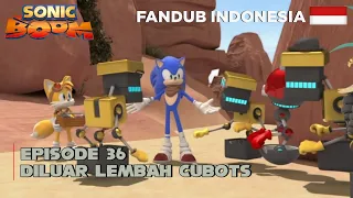 Sonic Boom Episode 36 Diluar Lembah Cubots Fandub Bahasa Indonesia