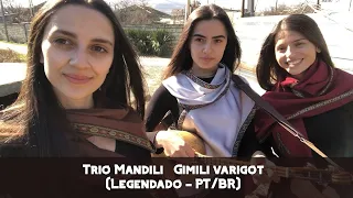 Trio Mandili -  Gimili varigot (Legendado - PT/BR)