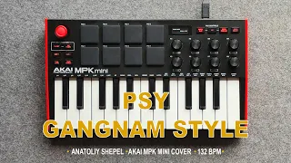 PSY - GANGNAM STYLE (Instrumental Akai MPK mini cover)