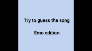 Try to guess the song (emo edition)