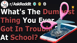 Kids Who Got Suspended From School For Dumb Reasons (r/Askreddit)