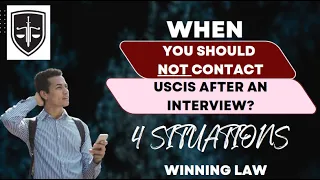 When Should You Not Contact USCIS After an Interview? (www.lawofficehouston.com)