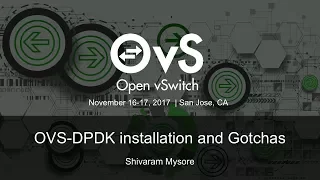 OVS-DPDK installation and Gotchas - Shivaram Mysore