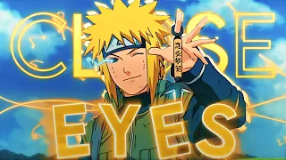 Minato - Close Eyes [AMV/Edit] 4K | Very Quick !