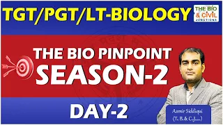 TGT/PGT - LT BIOLOGY || THE BIO PINPOINT SEASON-2(Day-2) || Aamir Sir || THE BIO AND CIVIL JUNCTIONS