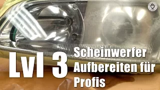 Scheinwerfer aufbereiten für Profis - Lvl 3 I Schleifen & Lackieren