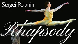 Sergei Polunin / Ksenia Ryzhkova // RHAPSODY (Complete Ballet Performance)