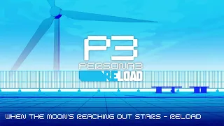 When the Moon's Reaching Out Stars - Reload - Persona 3 Reload