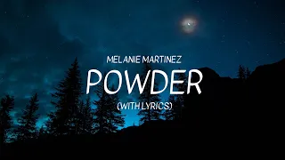 Melanie Martinez - POWDER | Higher Pitch + Sped Up | (With Lyrics)