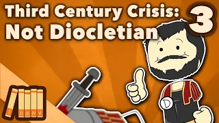 Third Century Crisis - Not Diocletian - Extra History - Part 3