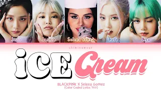 BLACKPINK (블랙핑크) - 'Ice Cream (with Selena Gomez)' [Color Coded Lyrics 가사]
