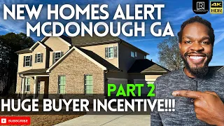PART 2 New Homes Alert McDonough GA - Brand New - Large Homesite - HUGE BUYER INCENTIVES!!!