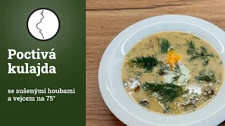 Homemade "kulajda" with dried mushrooms and egg at 75°