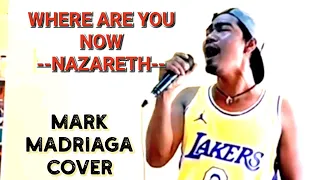 WHERE ARE YOU NOW - NAZARETH MARK MADRIAGA COVER