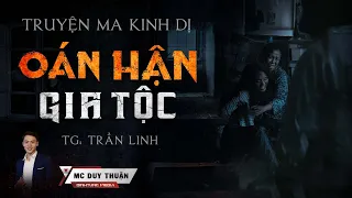 Truyện Ma - Oán Hận Gia Tộc - Lấy Máu Đổi Mạng -  MC Duy Thuận Kể Nghe Rùng Rợn @NHAMA