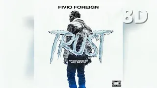 Fivio Foreign - Trust (8D AUDIO) 🎧