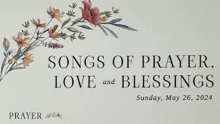 Songs of Prayer, Love, & Blessings - Grace Pres Church Choir in Palo Alto, CA - May 29, 2024