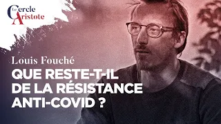 Que reste-t-il de la résistance aux mesures sanitaires de la macronie ? Louis Fouché