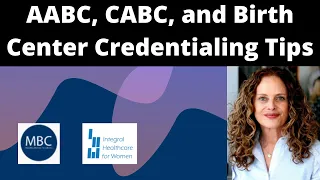 AABC, CABC, and Birth Center Credentialing Tips | Midwifery Business Consultation