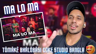 Indian Reacts 🇮🇳 to Ma Lo Ma - Coke Studio Bangla | Bangladesh 🇧🇩