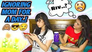 IGNORING MY MOM FOR 24 HOURS 😭😱|*GONE WRONG*| RIVA ARORA