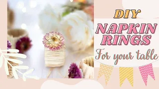 DIY napkin holders - easy napkin rings - dried flower crafts