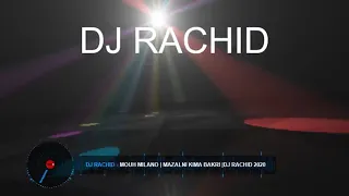 mouh milano mazalni kima bakri DJ RACHID 2020 انا مازلني كيما بكري