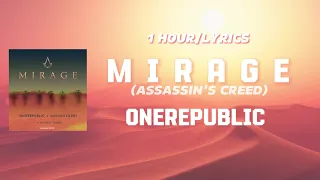 MIRAGE - ONEREPUBLIC X ASSASSIN'S CREED (1 HOUR LYRICS) ft MISHAAL TAMER