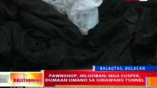 BT:  Pawnshop sa Bulacan, nilooban