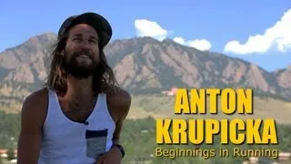 Anton Krupicka - Beginnings in Running